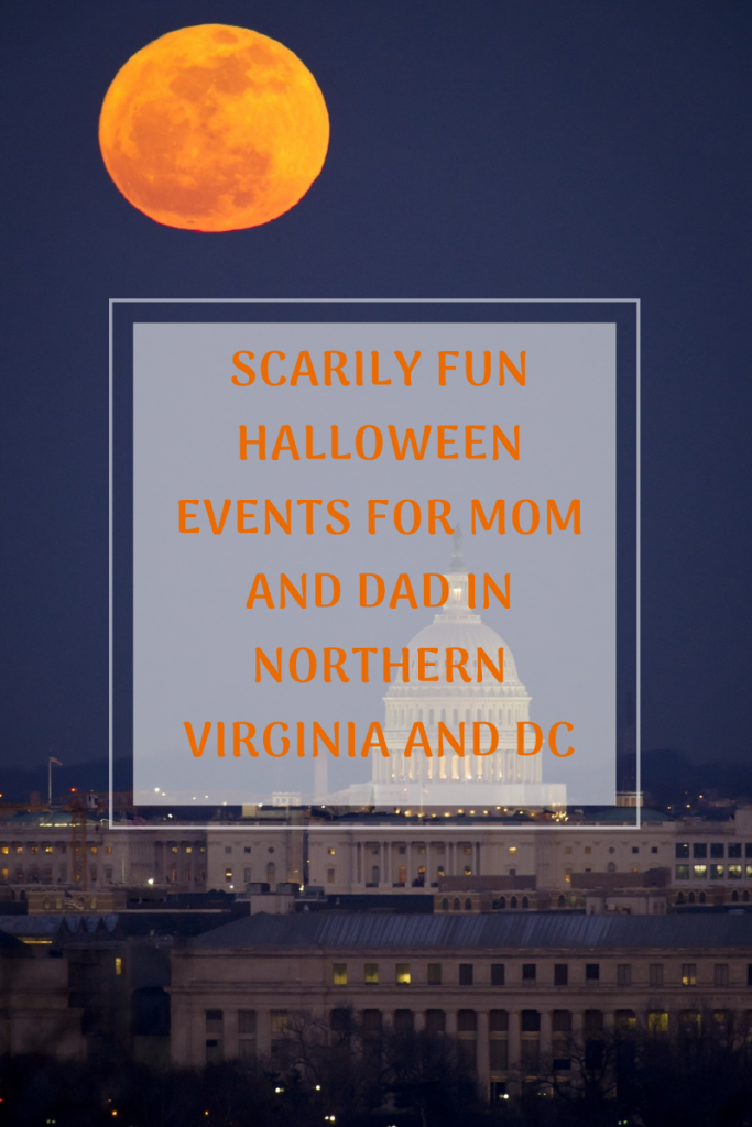 Blogging with Babies Scarily Fun Halloween Events for Mom and Dad in NOVA 2018